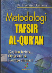 Metodologi Tafsir Al-Qur'an : Kajian Kritis, Objektif & Komprehensif