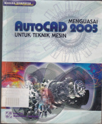 Menguasi Autocad 2005 untuk Teknik Mesin Ed.1