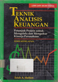 Teknik Analisis Keuangan : Petunjuk Praktis untuk Mengelola dan Mengukur Kinerja Perusahaan