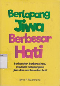 Berlapang Jiwa Berbesar Hati