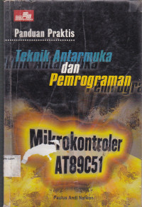 Panduan Praktis: Teknik Antarmuka dan Pemrograman Mikrokontroler AT89C51