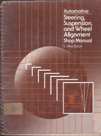 Automotive: Steering, Suspension, And Wheel Alignment Shop Manual
