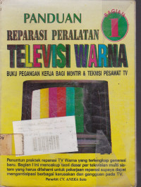 Panduan Reparasi Peralatan: Televisi Warna Buku Pegangan Kerja Montir & Teknisi Pesawat TV