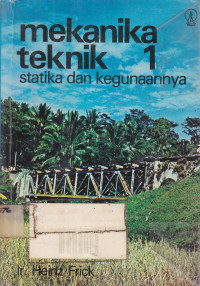 Mekanika Teknik: Statika dan Kegunaannya Jilid.1