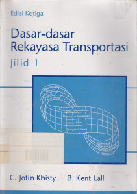 Dasar-Dasar Rekayasa Transportasi Jilid.1 Ed.3