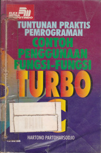 Tuntunan Praktis Pemrograman : Contoh Penggunaan Fungsi-fungsi Turbo C