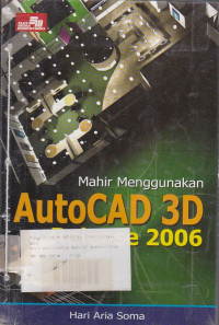 Mahir Menggunakan Autocad 3D RElease 2006