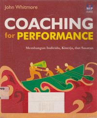 Coaching For Performance : Membangun Individu, Kinerja, Dan Sasaran