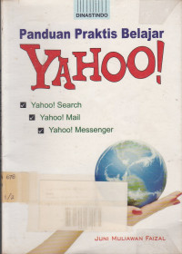 Panduan Praktis Belajar Yahoo!: Mencakup Search, Yahooo! Mail, Yahoo! Messenger.