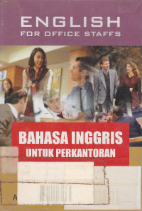 English For Office Staffs: Bahasa Inggris Untuk Perkantoran