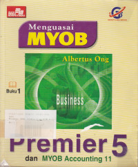 Menguasai MYOB Premier 5 Dan MYOB Accounting 11 Buku.1