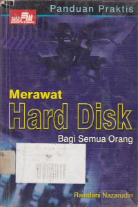 Panduan Praktis : Merawat Hard Disk Bagi Semua Orang