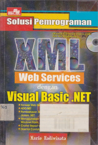 Solusi Pemrograman XML Web Services dengan Visual Basic.NET (disertai CD berisi code dan file mendukung)