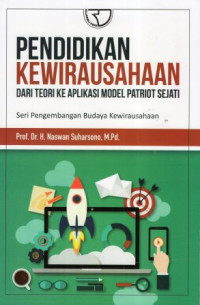 Pendidikan Kewirausahaan: Dari Teori ke Aplikasi Model Patriot Sejati