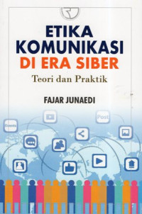 Etika Komunikasi di Era Siber: Teori dan Praktik