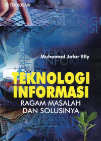 Teknologi Informasi: Ragam Masalah dan Solusinya