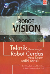 Robot Vision: Teknik Membangun Robot Cerdas Masa Depan Edisi Revisi