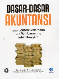 Dasar-Dasar Akuntansi: Dengan Contoh Sederhana untuk Gambaran yang Lebih Kongkrit