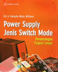 Power Supply Jenis Switch Mode: Perancangan Tingkat Lanjut