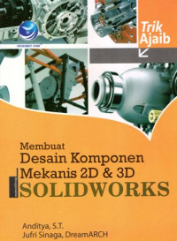 Trik Ajaib Membuat Desain Komponen Mekanis 2D & 3D Solidworks