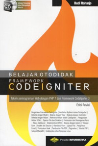 Belajar Otodidak Framework CodeIgniter: Teknik Pemrograman Web dengan PHP 7 dan Framework CodeIgniter 3 (+CD)