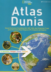 Atlas Dunia: Sesuai Kurikulum Pendidikan SD, SMP, SMA, dan Perguruan Tinggi serta Penunjang Mata Pelajaran IPS, Geografi, dan Sejarah