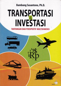 Transportasi & Investasi: Tantangan dan Perspektif Multidimensi