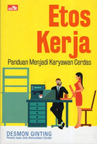 Etos Kerja: Panduan Menjadi Karyawan Cerdas