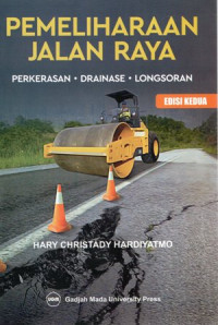 Pemeliharaan Jalan Raya: Perkerasan-Drainase-Longsoran Ed. Kedua