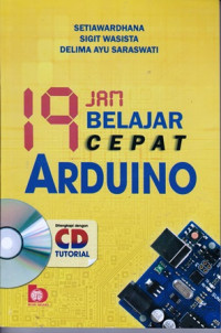 19 (Sembilan Belas) Jam Belajar Cepat Arduino Dilengkapi CD Tutorial