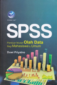 SPSS: Panduan Mudah Olah Data Bagi Mahasiswa & Umum