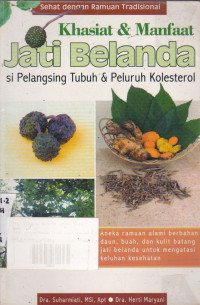 Khasiat & Manfaat Jati Belanda : Si Pelangsing Tubuh & Peluruh Kolesterol