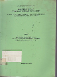 Pokok-Pokok Pikiran Konsepsi Dasar Otonomi Daerah Indonesia (Dalam Upaya Mewujudkan Pemerintah Daerah Yang Demokratis Dan Efisien)