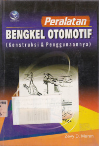 Peralatan Bengkel Otomotif: (Konstruksi & Penggunaannya)