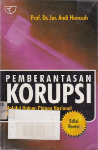 Pemberantasan Korupsi Melalui Hukum Pidana Nasional Dan Internasional