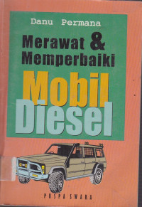 Merawat & Memperbiki Mobil Diesel