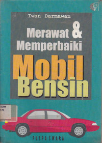 Merawat Dan Memperbaiki Mobil Bensin