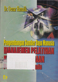 Pengembangan Sumber Daya Manusia Majemen: Pelatihan Ketenagakerjaan ( Pendekatan Terpadu ) Ed.1