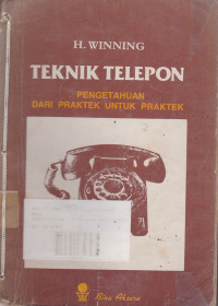 Teknik Telepon : Pengetahuan Dari Praktek Untuk Praktek