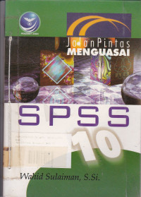 Jalan Pintas Menguasai SPSS 10