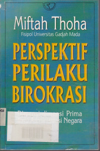 Perspektif Perilaku Birokrasi: Dimensi-Dimensi Prima Ilmu Administrasi Negara Jilid.2