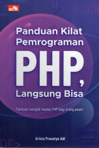 Panduan Kilat Pemrograman PHP, Langsung Bisa