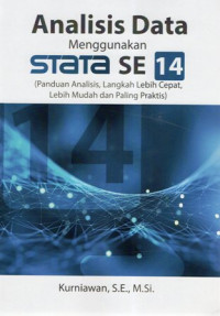 Analisis Data Menggunakan Stata SE 14 (Panduan Analisis, Langkah Lebih Cepat, Lebih Mudah dan Paling Praktis)