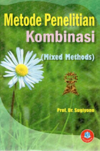 Metode Penelitian Kombinasi (Mixed Methods)