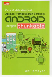 Cara Mudah Membuat Aplikasi Pembelajaran Berbasis Android dengan Thunkable