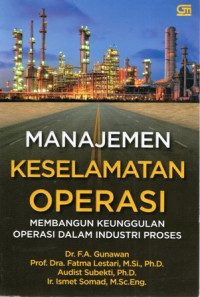 Manajemen Keselamatan Operasi: Membangun Keunggulan Operasi Dalam Industri Proses