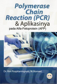 Polymerase Chain Reaction (PCR) & Aplikasinya pada Alfa-Fetoprotein (AFP)