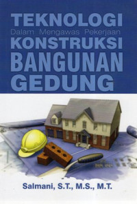 Teknologi Dalam Mengawas Pekerjaan Konstruksi Bangunan Gedung