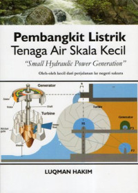 Pembangkit Listrik Tenaga Air Skala Kecil (Small Hydraulic Power Generation): Oleh-oleh kecil dari perjalanan ke negeri sakura