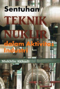 Sentuhan Teknik Nuklir dalam Aktivitas Industri